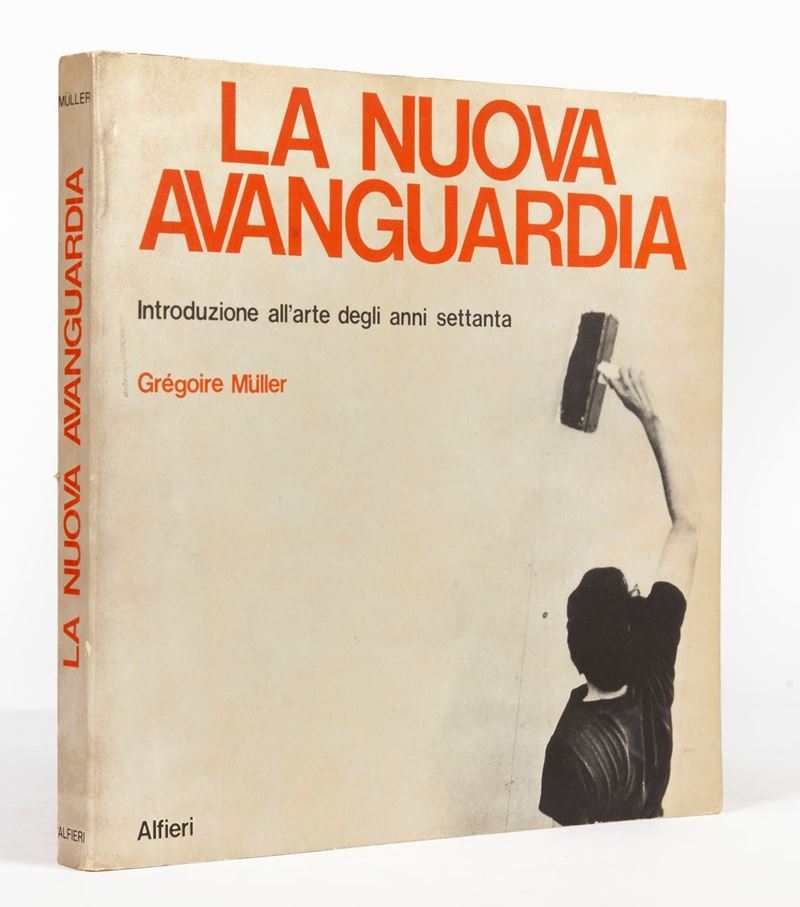 Grégoire Muller, la Nuova Avanguardia - Introduzione All'arte degli Anni Settanta