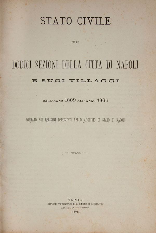 Stato civile delle dodici sezioni della città di Napoli e suoi villaggi dall'anno 1809 all'anno 1865