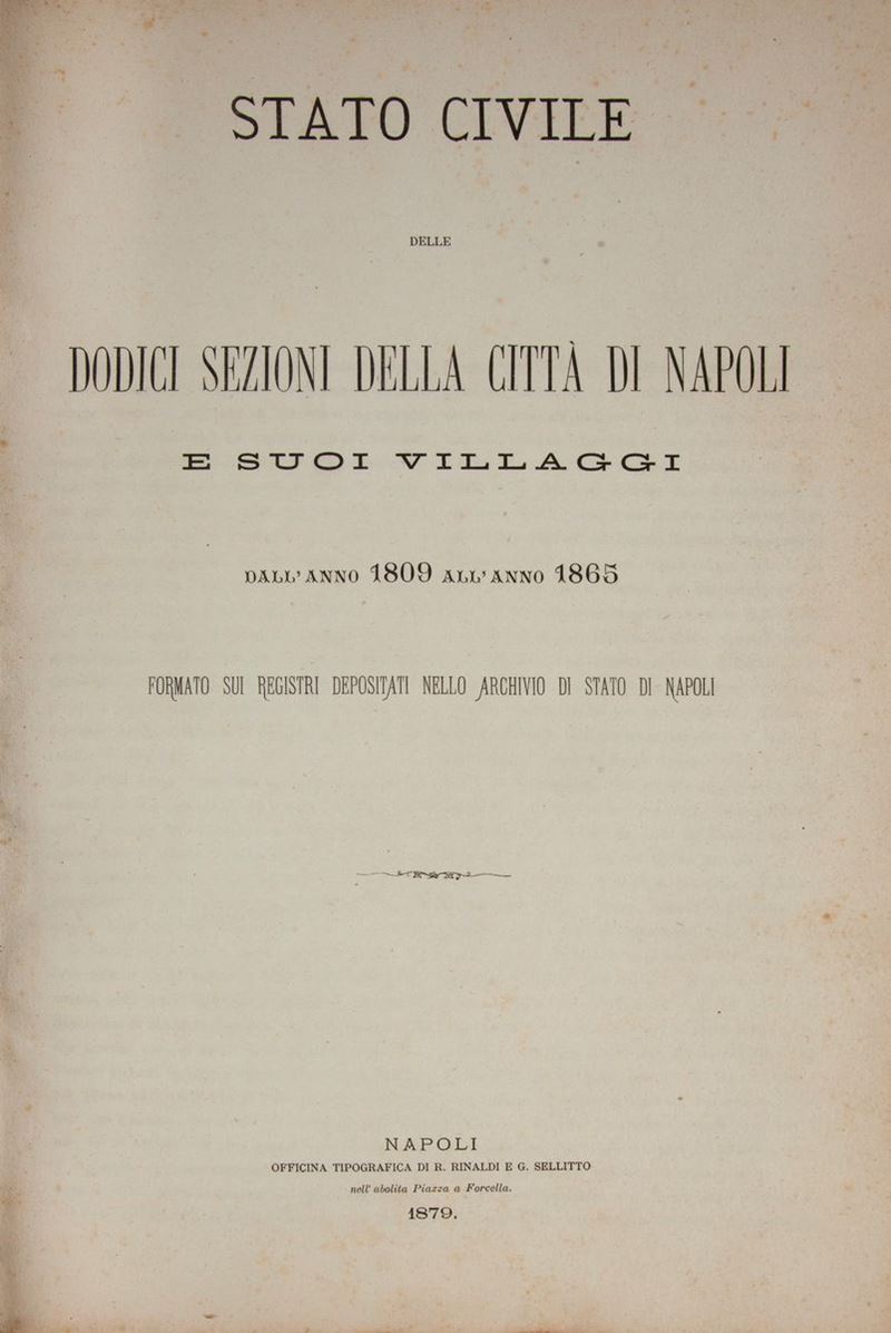Stato Civile delle Dodici Sezioni della Città di Napoli e Suoi Villaggi Dall'anno 1809 All'anno 1...