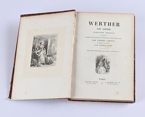 Johann Wolfgang von Goethe - Werther. Prècèdèe de considerations sur Werther par Pieree Leroux, accompagnèe d'une prèface par George Sand. 