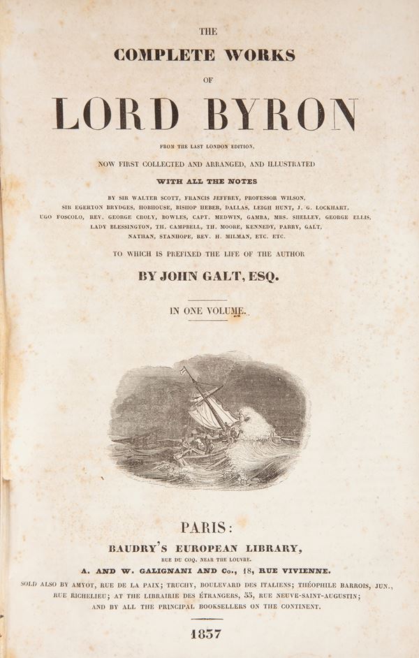 Lord Byron - The complete Works. From the Last London Edition, Collected and Arranged, and Illustrated with All the Notes by John Gast, Esq. in One Volume