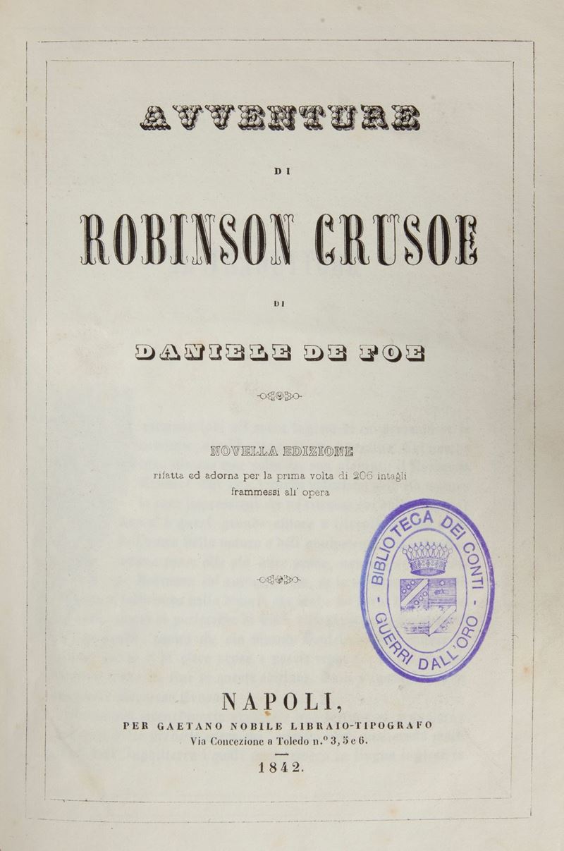 Daniel Defoe - Avventure di Robinson Crusoe. Novella Edizione Rifatta ed Adorna per la Prima Volt...