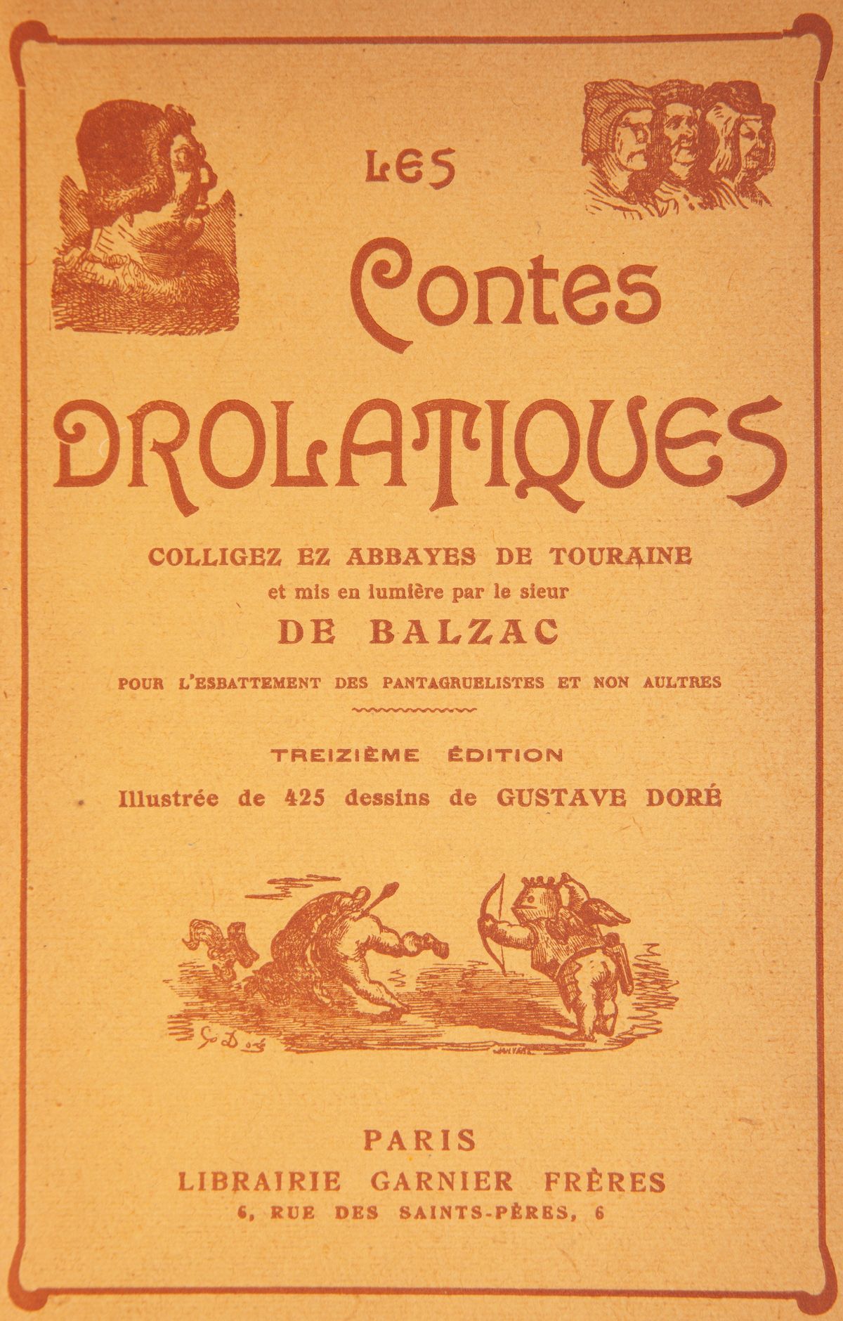 Honoré De Balzac - Les Contes Drolatiques. Colligets Ez Abbayes De Touraine Et Mis En Lumiere Par...