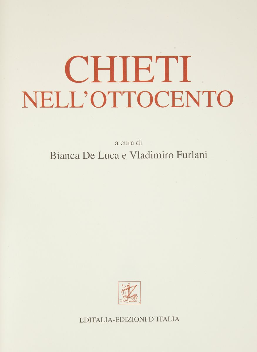Chieti Nell'ottocento, a Cura di Bianca De Luca e Vladimiro Furlani