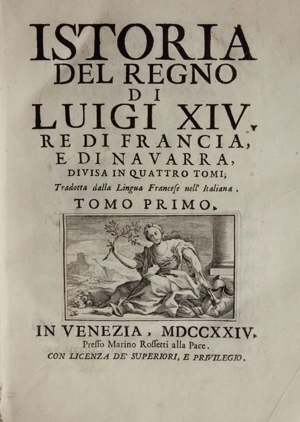 [Henry Philippe De Limiers]. Istoria del Regno di Luigi XIV re di Francia e di Navarra divisa in quattro tomi 