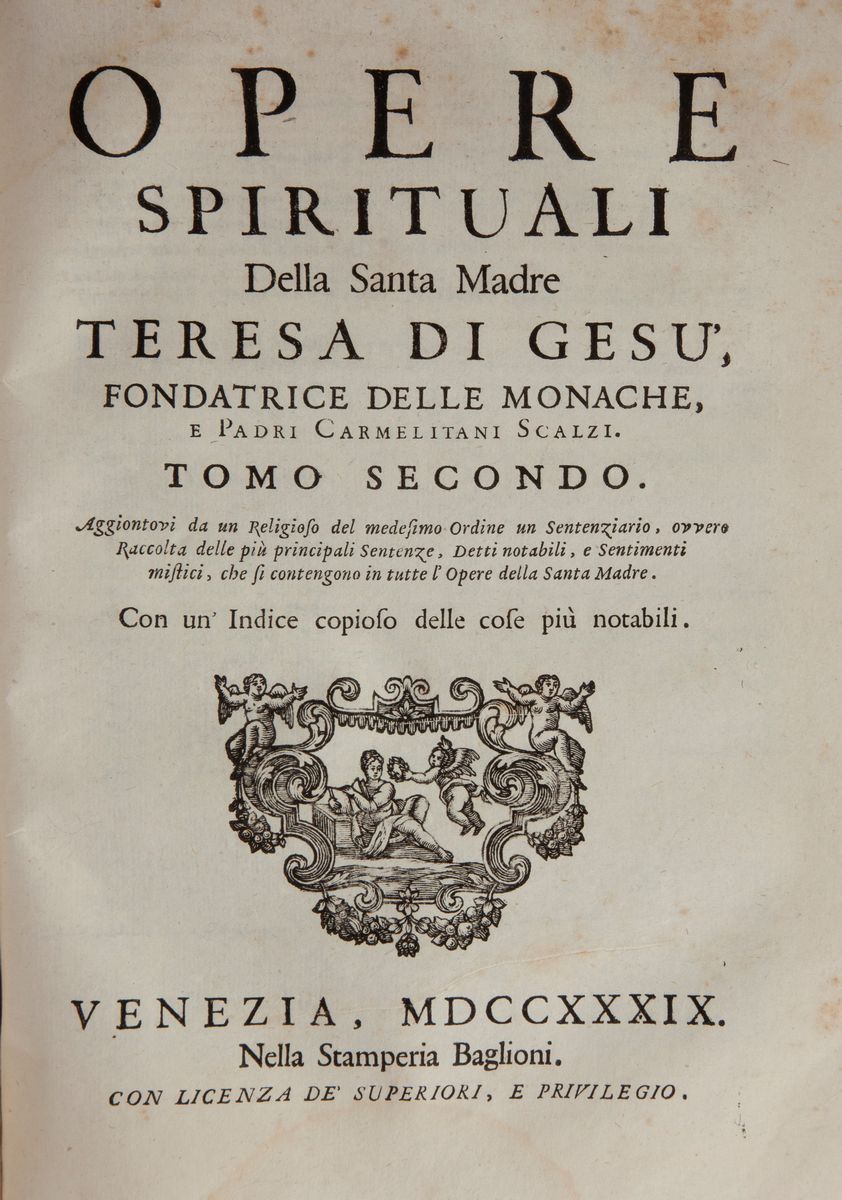 Opere Spirituali della Santa Madre Teresa di Gesù Fondatrice delle Monache e Padri Carmelitani Sc...