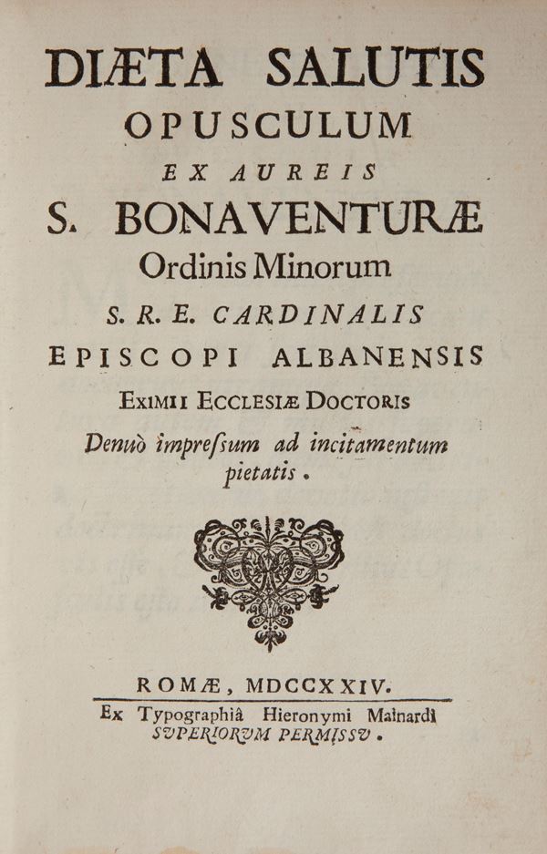 Diaeta Salutis Opusculum Ex Aureis S. Bonaventurae Ordinis minorum S.R.E. Cardinalis episcopi Albanensis eximii Ecclesiae doctoris