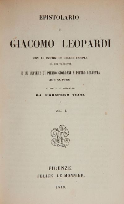 Giacomo Leopardi. Epistolario con le Iscrizioni Greche Triopee da Lui Tradotte e le Lettere di Pi...