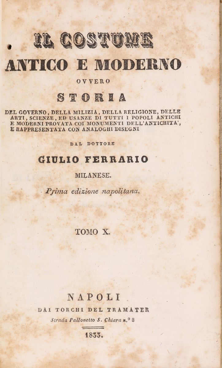Giulio Ferrario. il Costume Antico e Moderno Ovvero Storia del Governo, della Milizia, della Reli...