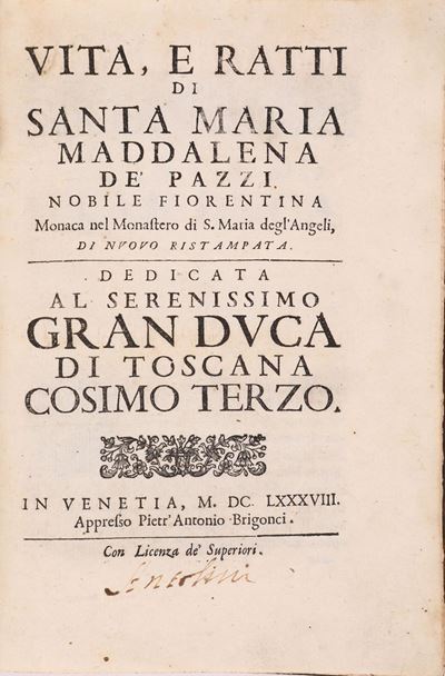 Vita e Ratti di Santa Maria Maddalena De' Pazzi Nobile Fiorentina Monaca del Monastero di S. Mari...