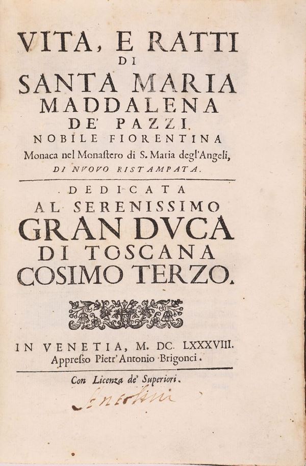 Vita e ratti di Santa Maria Maddalena de' Pazzi Nobile fiorentina Monaca del Monastero di S. Maria degl'Angeli