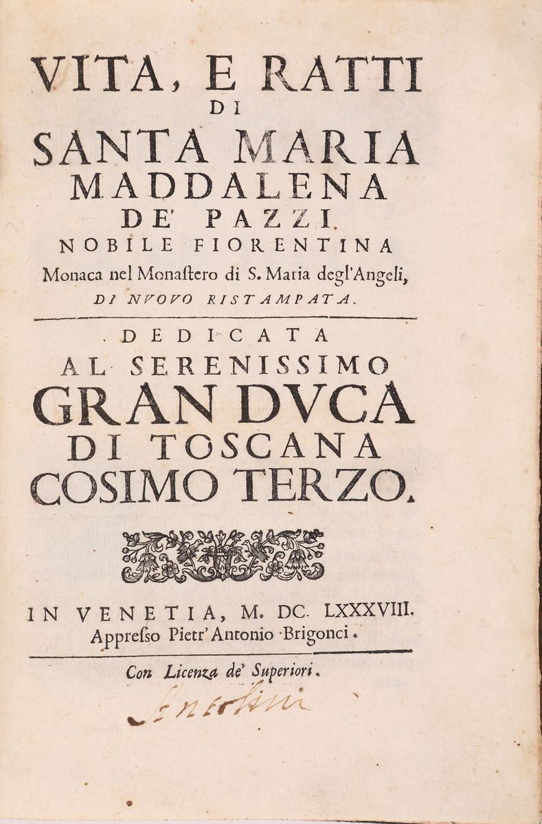 Vita e Ratti di Santa Maria Maddalena De' Pazzi Nobile Fiorentina Monaca del Monastero di S. Mari...