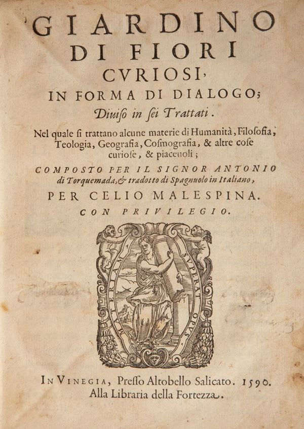 Antonio Di Torquemada. Giardino di fiori curiosi In forma di dialogo diviso in sei trattati