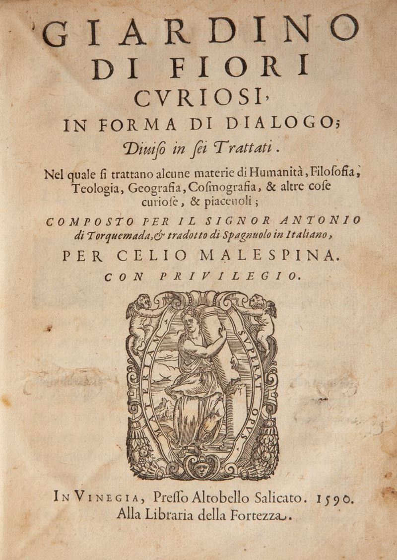Antonio di Torquemada. Giardino di Fiori Curiosi in Forma di Dialogo Diviso in Sei Trattati
