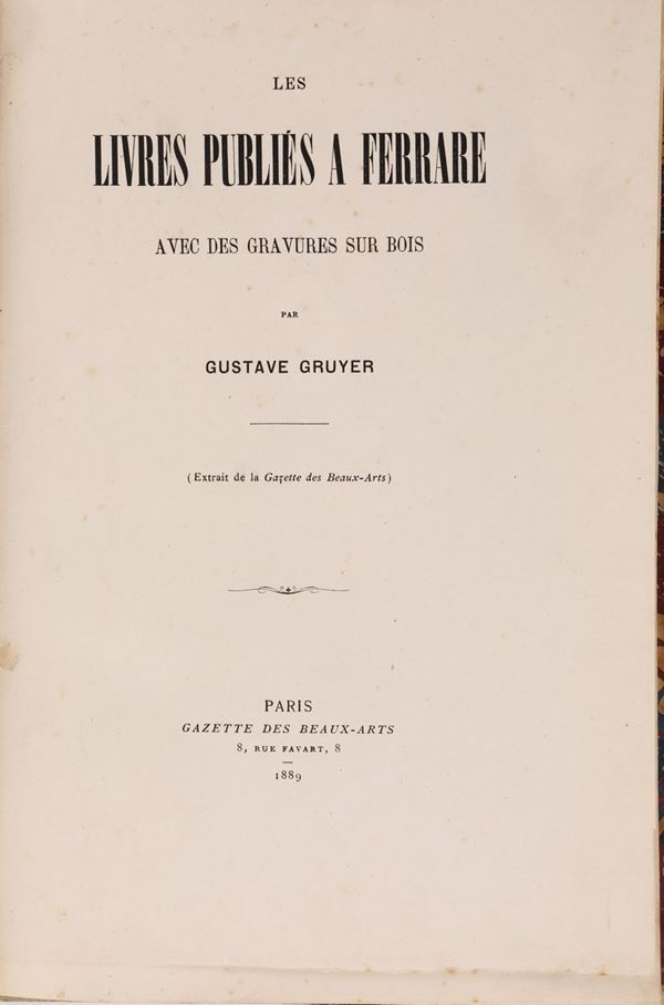 Gustave Gruyer. Les livres publiès a Ferrare avec des gravures sur bois (autografato)