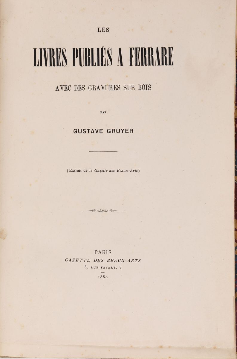 Gustave Gruyer. Les Livres Publiès a Ferrare Avec Des Gravures Sur Bois (autografato)