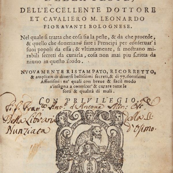 Leonardo Fioravanti - (SCOMPLETO) Il reggimento della peste (...) Nel quale si tratta che cosa sia la peste, & da che procede, & quello che doueriano fare i Prencipi per conseruar i suoi popoli da essa; & vltimamente, si mostrano mirabili secreti da curarla, cosa non mai più scritta da niuno in questo modo. Nuovamente ristampato, ricorretto & ampliato di diversi bellissimi secreti.
