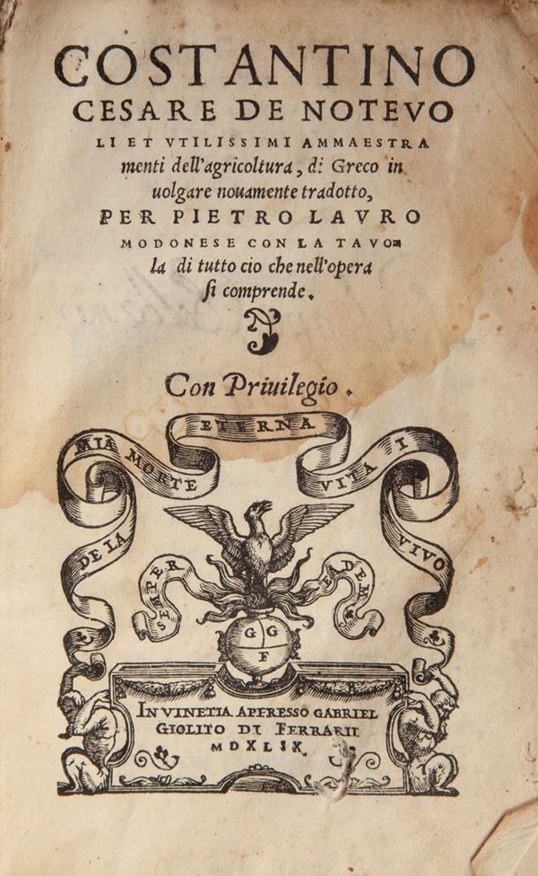 Costantino VII Imperatore d'Oriente. De Notevoli et utilissimi ammaestramenti dell'agricoltura, di Greco in volgare nuovamente tradotto per Pietro Lauro modonese