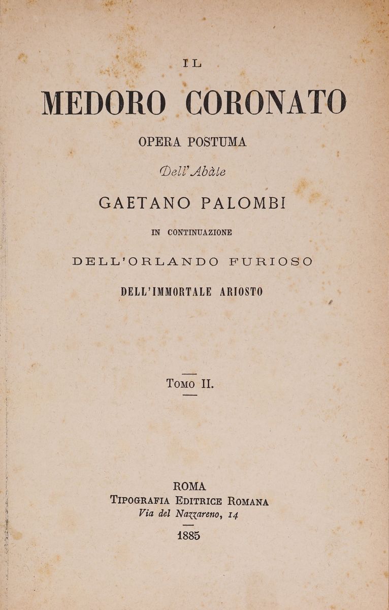 Il Medoro Coronato Opera Postuma Dell'abate Gaetano Palombi in Continuazione Dell'orlando Furioso...