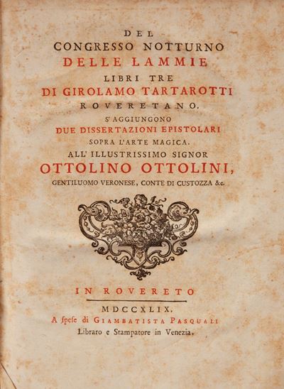 Girolamo Tartarotti. del Congresso Notturno delle Lammie Libri Tre. S'aggiungono Due Dissertazion...