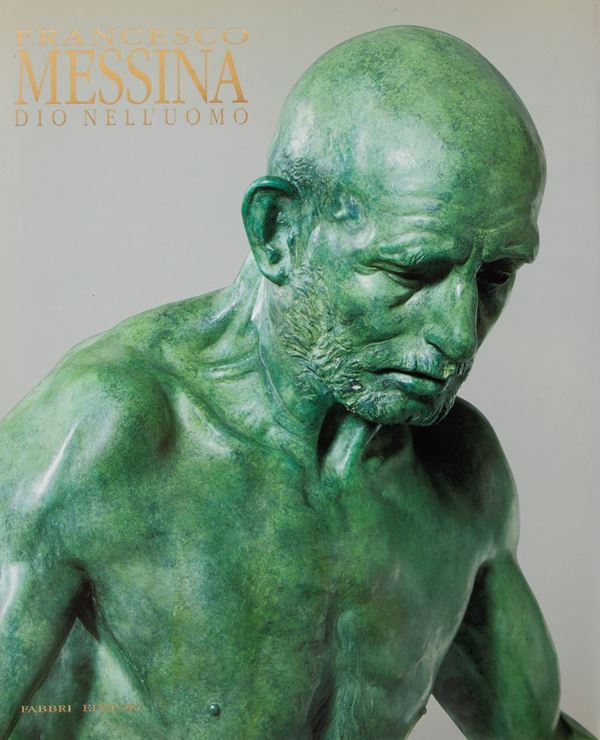 A cura di Giovanni Morello. Francesco Messina, Dio nell'uomo