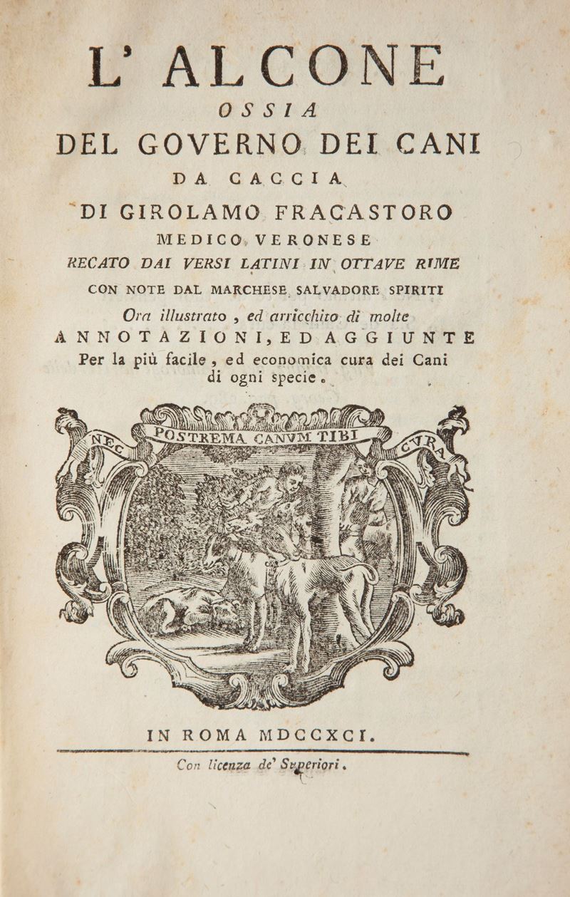 Girolamo Fracastoro - L'alcone Ossia del Governo dei Cani da Caccia. Recato in Versi Latini in Ot...
