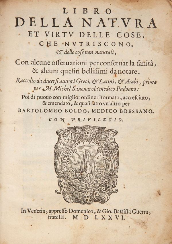 Michele Savonarola, Bartolomeo Boldo. Libro della natura et virtu delle cose, che nutriscono, e delle cose non naturali Con alcune osservationi per conservar la sanità & alcuni quesiti bellissimi da notare