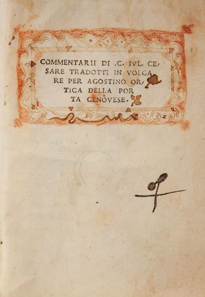 Commentarii di C. Iul. Cesare Tradotti in Volgare per Agostino Ortica della Porta Genovese