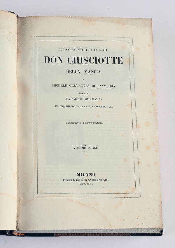 Miguel de Cervantes - Don Chisciotte de la Mancia. Tradotto da Bartolomeo Gamba. Edizione illustrata Volume Primo-Secondo