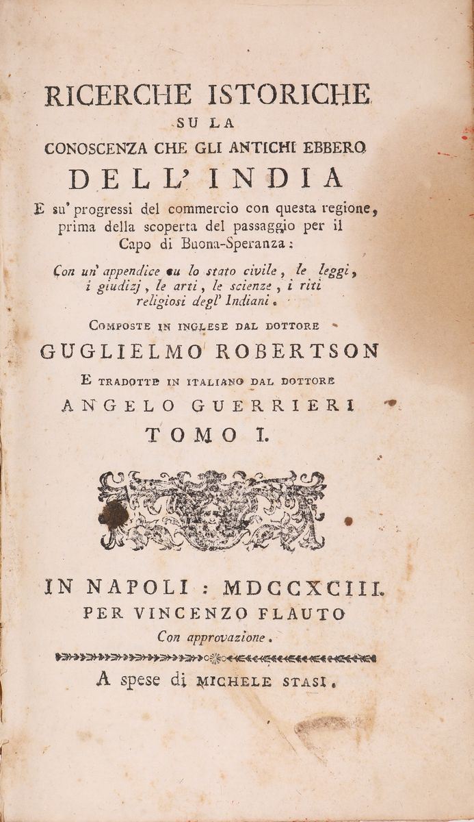 Guglielmo Robertson. Ricerche Istoriche su la Conoscenza che gli Antichi Ebbero Dell'india