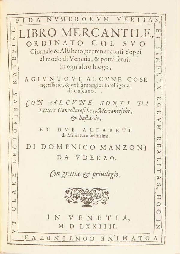Ristampa anastatica dell'edizione Venezia 1574:  Domenico Manzoni da Oderzo. Libro mercantile ordinato col suo Giornale & Alfabeto