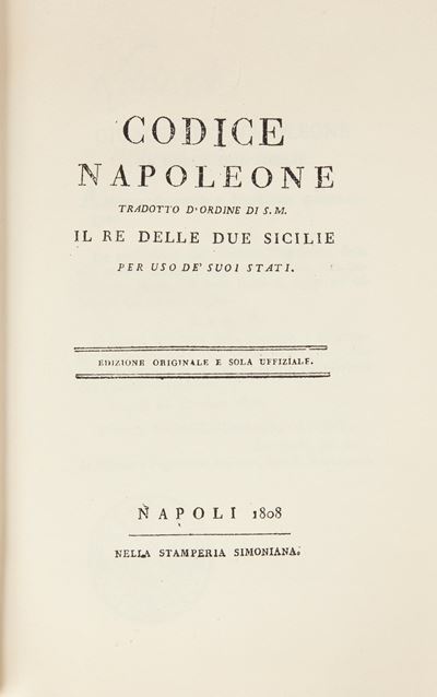 Ristampa Anastatica Dell'edizione Simoniana Napoli 1808: Codice Napoleone Tradotto D'ordine di s....