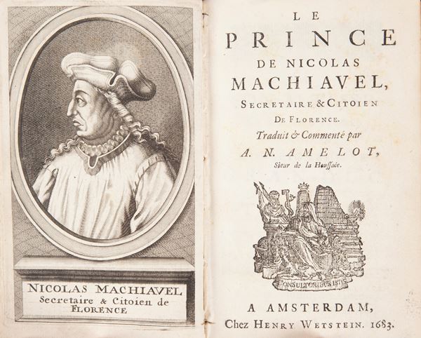 Le Prince de Nicolas Machiavel Secretaire & citoien de Florence Traduit & Commenté par A.N. Amelot