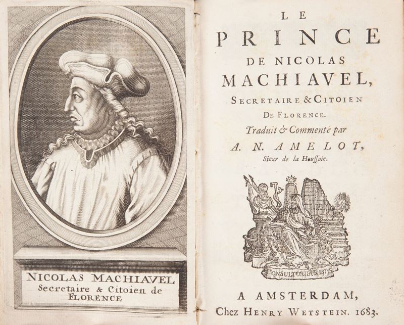 Le Prince De Nicolas Machiavel Secretaire & Citoien De Florence Traduit & Commenté Par A.n. Amelo...