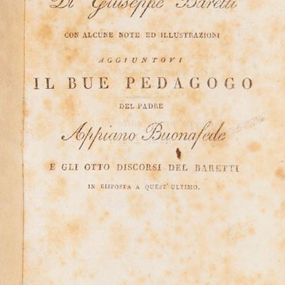La Frusta Letteraria di Giuseppe Baretti. Aggiuntovi il Bue Pedagogico del Padre Appiano Buonafed...