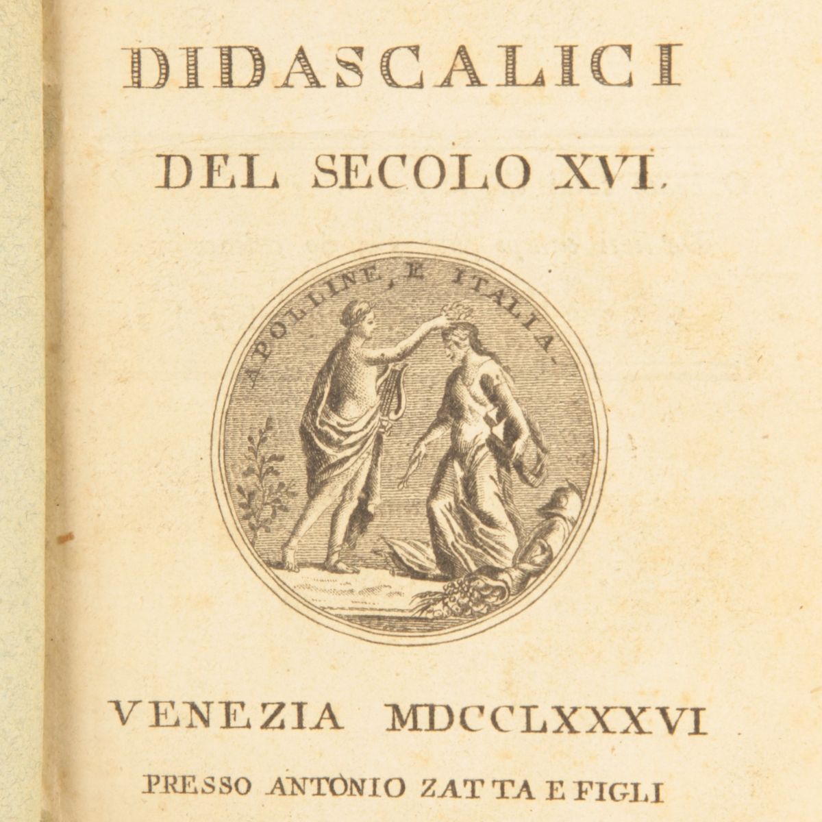 L. Alamanni, G. Ruccellai, L. Tansillo, B. Baldi - Didascalici del Secolo XVI; Girolamo Baruffald...