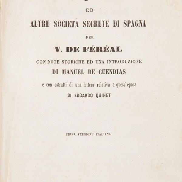 V. De Fereal - Misteri dell'Inquisizione e altre società secrete di Spagna. Con Note storiche ed una Introduzione di Manuel De Cuendias e con estratti di una lettera relativa a quest'opera di Edoardo Quinet. Prima versione italiana.