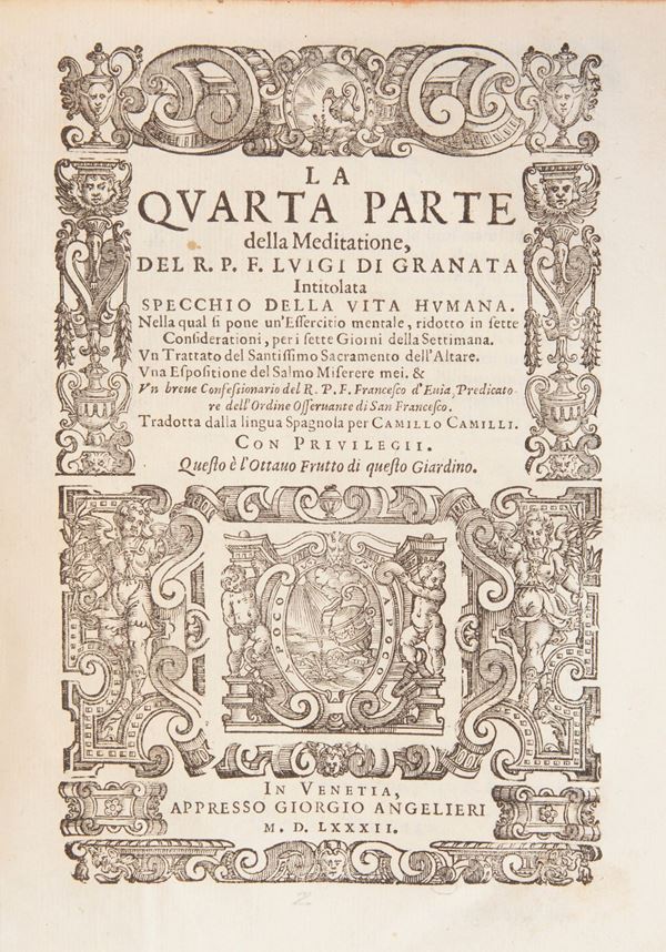 Fra' Luigi di Granada - La Quarta parte della Meditazione; Della Guida overo Scorta de' Peccatori (Libro Primo e Libro Secondo); Trattato della Confessione et Communione; Unito: Francesco d'Evia - Breve Confessionario