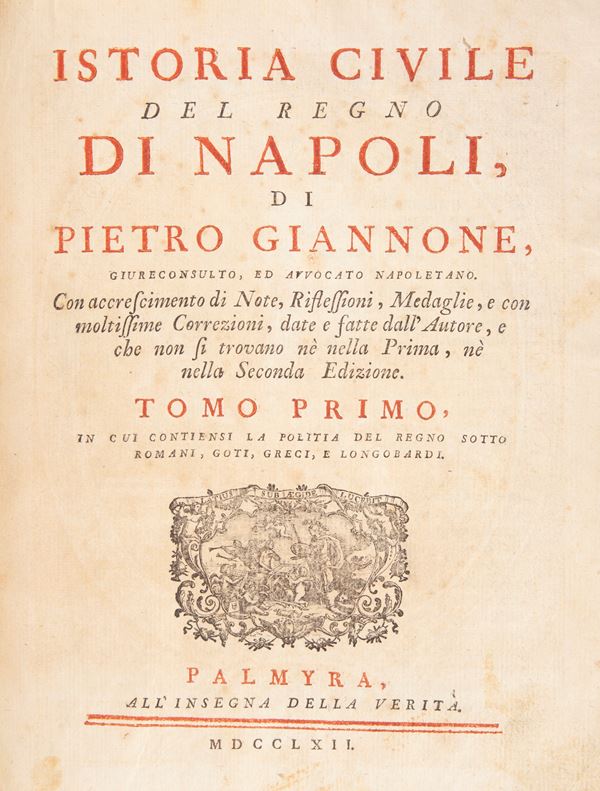 Pietro Giannone - Istoria civile del Regno di Napoli. Con accrescimento di note riflessioni medaglie e con moltissime correzioni date e fatte dall' Autore e che non si trovano nè nella prima nè nella seconda edizione. Solo Tomo I
