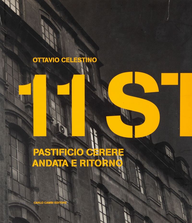 Ottavio Celestino. 11 Storie Pastificio Cerere Andata e Ritorno