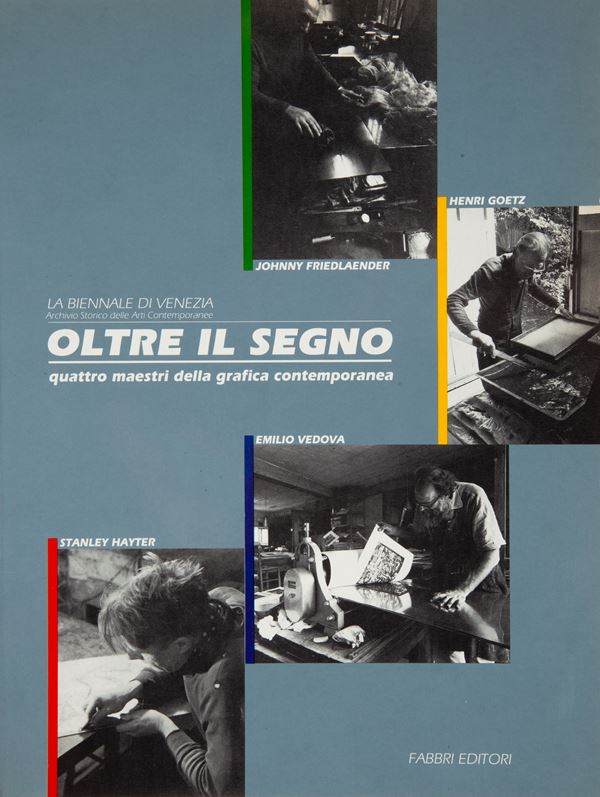Enzo di Martino. Oltre il segno, Quattro Maestri della grafica contemporanea. Johnny Friedlaender, Henri Goetz, Emilio Vedova, Stanley Hayter