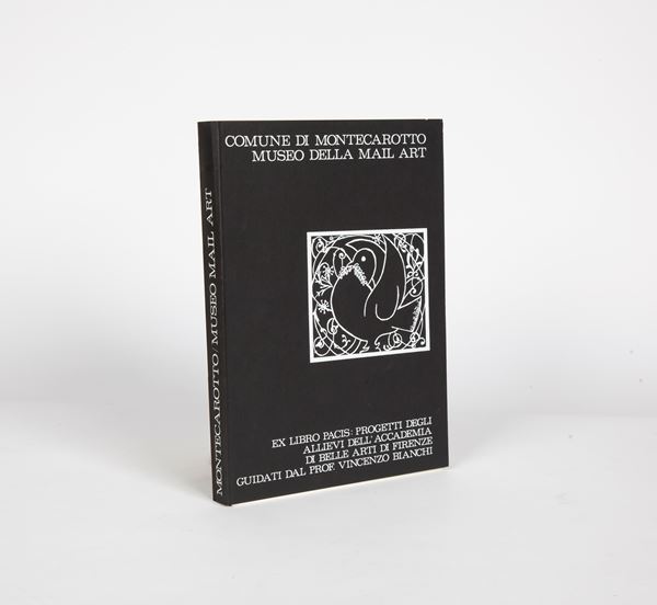 Ex-libro Pacis - Comune di Montecarotto Museo della Mail Art. Progetti degli allievi dell'Accademia di Belle Arti di Firenze Guidati dal Prof. Vincenzo Bianchi
