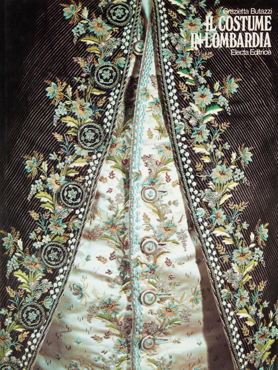 G. Cantelli. Storia Dell'oreficeria e Dell'arte Tessile in Toscana - G. Butazzi. il Costume in Lo...