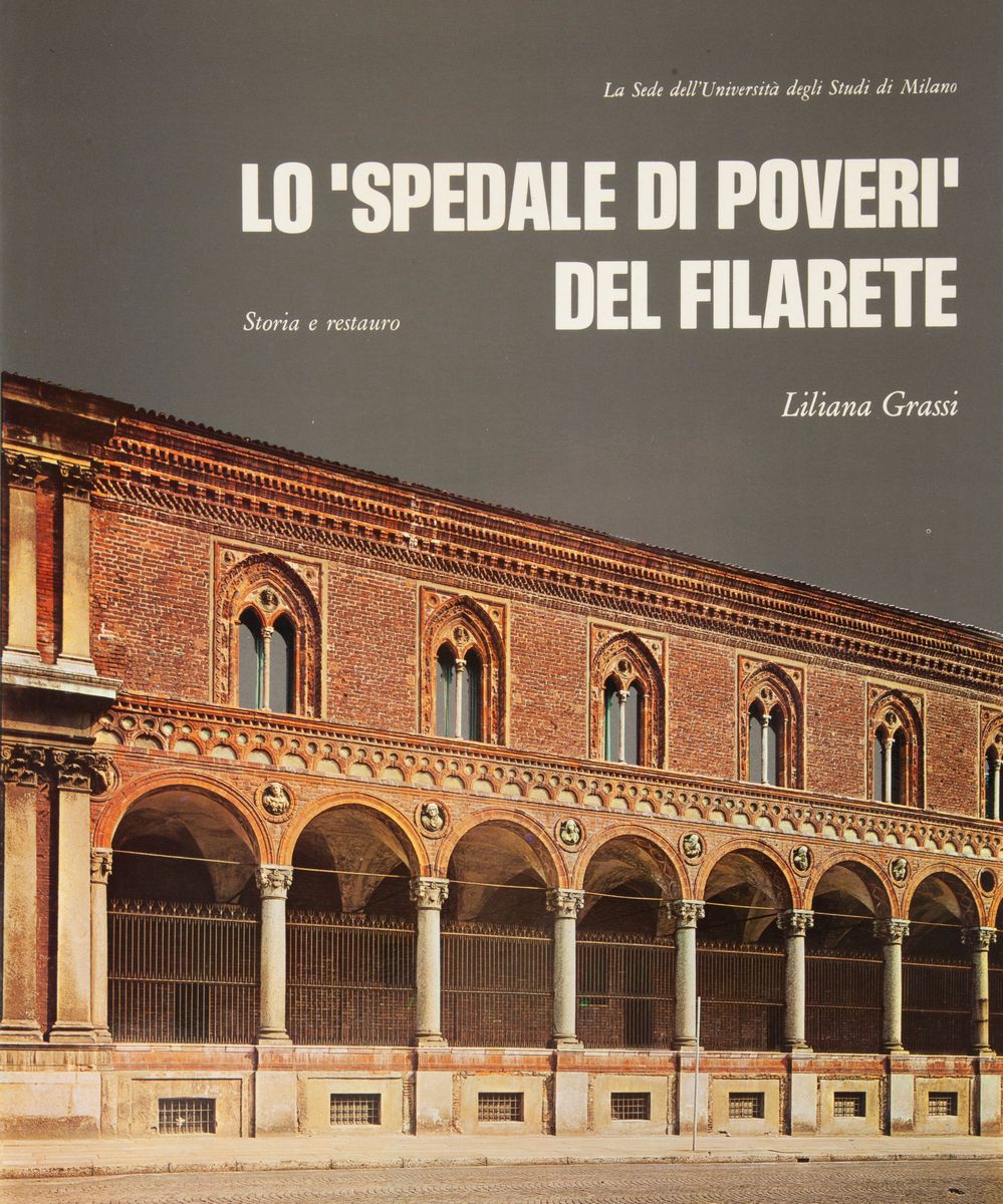 L. Grassi. lo "spedale di Poveri" del Filarete - A. Ottino della Chiesa. San Maurizio al Monaster...