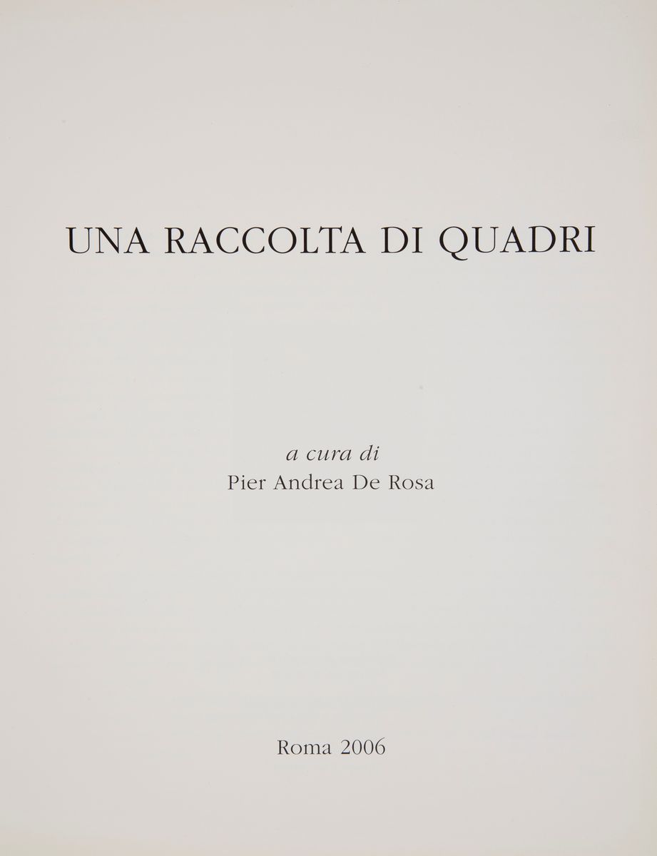 Pier Andrea De Rosa. una Raccolta di Quadri (la Collezione Saverio e Alberto Pugliese)