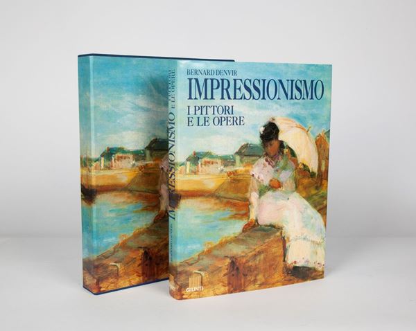 Bernard Denvir. Impressionismo. I pittori e le opere