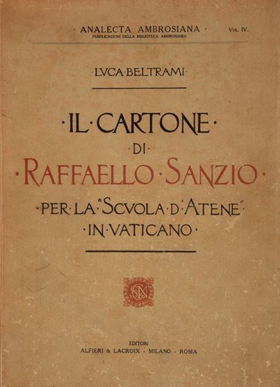 Luca Beltrami. il Cartone di Raffaello Sanzio per L'affresco della "scuola D'atene" nella Camera ...