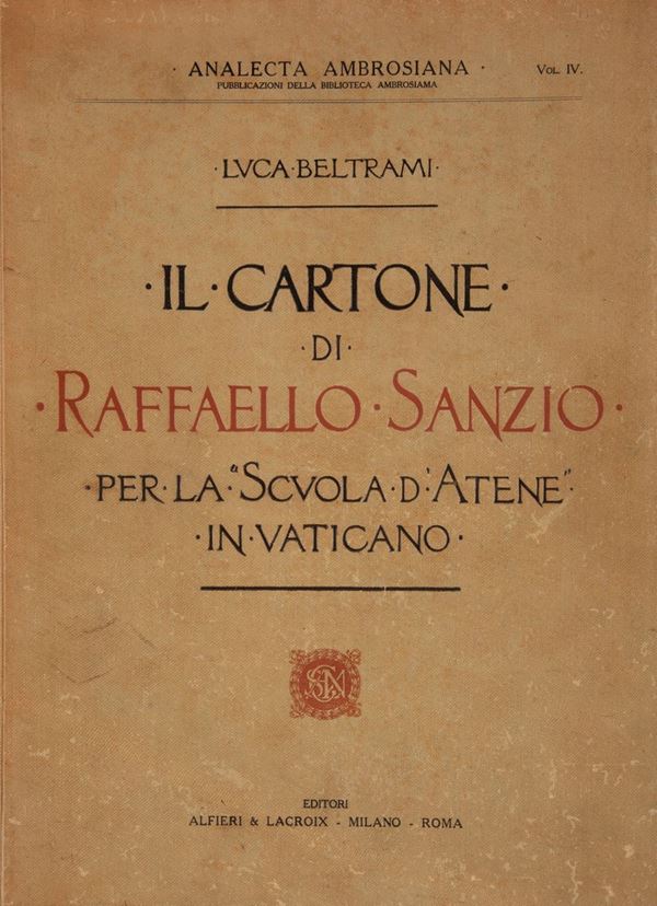 Luca Beltrami. Il Cartone di Raffaello Sanzio per l'affresco della "Scuola d'Atene" nella Camera della Segnatura in Vaticano