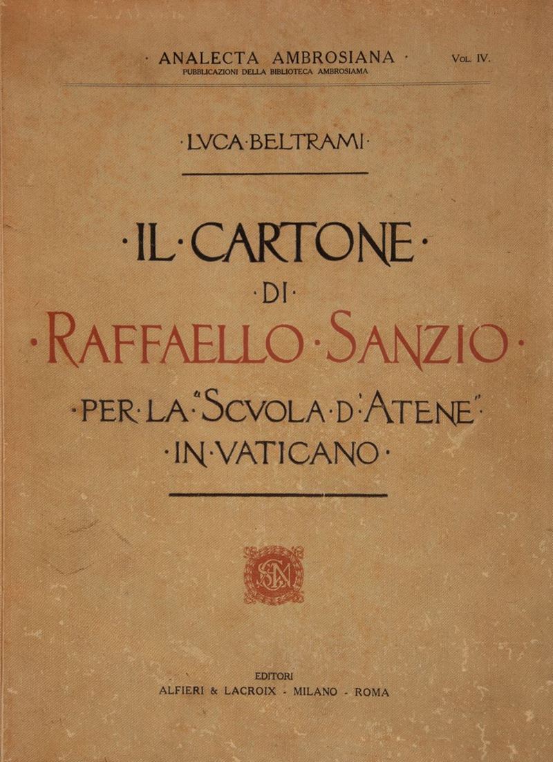 Luca Beltrami. il Cartone di Raffaello Sanzio per L'affresco della "scuola D'atene" nella Camera ...