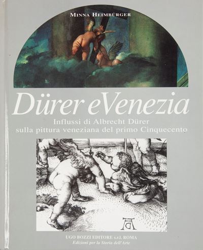 Minna Heimburger. Durer e Venezia. Influssi di Albrecht Durer sulla Pittura Veneziana del Primo C...